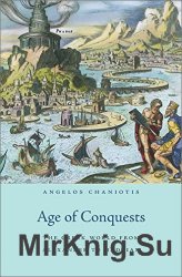 Age of Conquests: The Greek World from Alexander to Hadrian