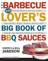 The Barbecue Lover's Big Book of BBQ Sauces