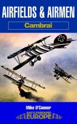 Airfields and Airmen: Cambrai (Battleground Europe)