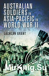 Australian Soldiers in Asia-Pacific in World War II