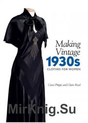 Making Vintage 1930s Clothes for Women