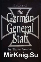 History of the German General Staff 1657-1945, Illustrated Edition