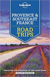 Lonely Planet Provence & Southeast France Road Trips, 2nd Edition