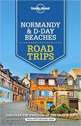 Lonely Planet Normandy & D-Day Beaches Road Trips, 2nd Edition