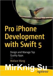 Pro iPhone Development with Swift 5: Design and Manage Top Quality Apps 2nd edition