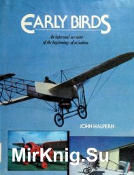 Early Birds: An Informal Account of the Beginnings of Aviation