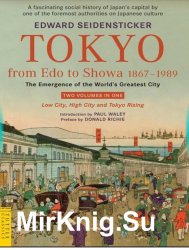 Tokyo from Edo to Showa, 1867-1989 : the emergence of the worlds greatest city