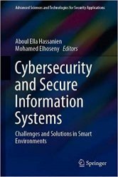 Cybersecurity and Secure Information Systems: Challenges and Solutions in Smart Environments