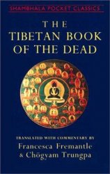 The Tibetan Book of the Dead: The Great Liberation Through Hearing in the Bardo