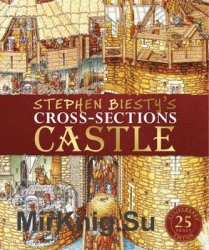Stephen Biesty's Cross-Sections Castle, 25th Anniversary Edition (DK)