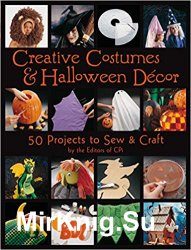 Creative Costumes and Halloween Decor: 50 Projects to Craft and Sew