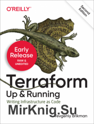Terraform: Up & Running: Writing Infrastructure as Code 2nd Edition (Early Release)