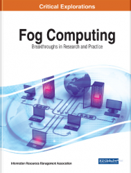 Fog Computing : Breakthroughs in Research and Practice