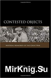 Contested Objects: Material Memories of the Great War