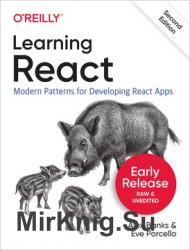 Learning React, 2nd Edition Modern Patterns for Developing React Apps (Early Release)