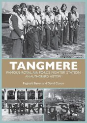 Tangmere: Famous Royal Air Force Fighter Station An Authorised History
