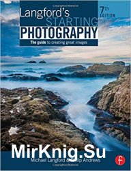 Langford's Starting Photography: The Guide to Creating Great Images, 7th Edition