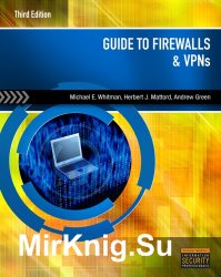 Guide to Firewalls and VPNs, Third Edition
