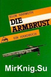 Die Armbrust. Ein Handbuch