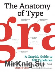 The Anatomy of Type: A Graphic Guide to 100 Typefaces