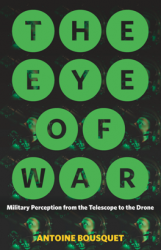 The Eye of War: Military Perception from the Telescope to the Drone
