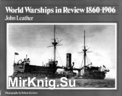 World Warships in Review 1860-1906