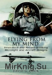 Flying from My Mind: Innovative and Record-breaking Microlight and Aircraft Designs