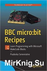 BBC micro:bit Recipes: Learn Programming with Microsoft MakeCode Blocks