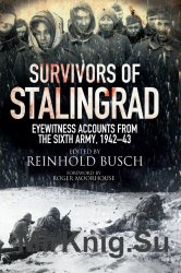 Survivors of Stalingrad: Eyewitness Accounts from the 6th Army 1942-1943