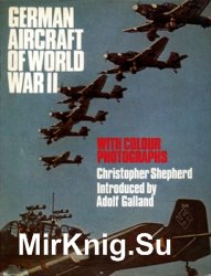 German Aircraft of World War II: With Colour Photographs