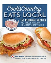 Cook's Country Eats Local: 150 Regional Recipes You Should Be Making No Matter Where You Live