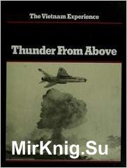 The Vietnam Experience - Thunder From Above, Air War, 1941-1968