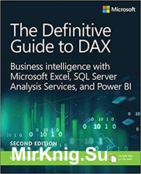 The Definitive Guide to DAX: Business intelligence for Microsoft Power BI, SQL Server Analysis Services, and Excel, 2nd Edition