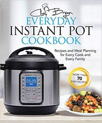 The Everyday Instant Pot Cookbook