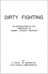 Dirty Fighting. An Introduction to the Principles of Combat Without Weapons