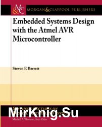 Embedded Systems Design with the Atmel AVR Microcontroller, part I, II