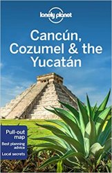 Lonely Planet Cancun, Cozumel & the Yucatan, 8th Edition