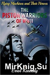 The Piston Warriors of WWII