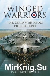 Winged Warriors: Memoirs of a Canberra and Tornado Pilot