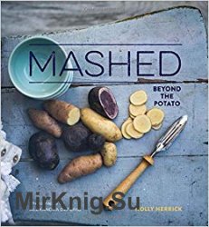 Mashed: Beyond the Potato