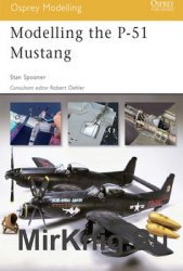 Modelling the P-51 Mustang (Osprey Modelling 34)