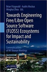 Towards Engineering Free/Libre Open Source Software (FLOSS) Ecosystems for Impact and Sustainability