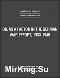 Oil as a Factor in the German War Effort, 1933-1945