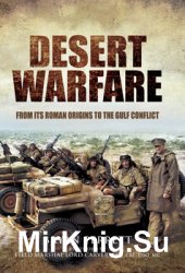 Desert Warfare: From its Roman Origins to the Gulf Conflict