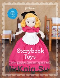 Storybook Toys: Sew 16 Projects from Once Upon a Time