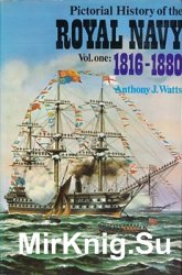 Pictorial History of the Royal Navy: Volume One 1816-1880