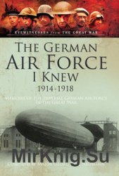 The German Air Force I Knew 1914-1918