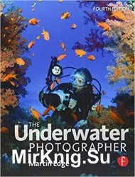 The Underwater Photographer, 4th Edition
