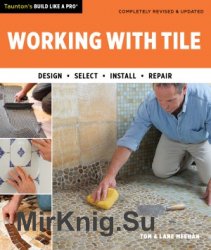 Working with Tile by Tom Meehan,  Lane Meehan