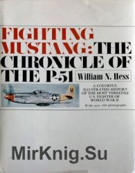 Fighting Mustang: The Chronicle of the P-51